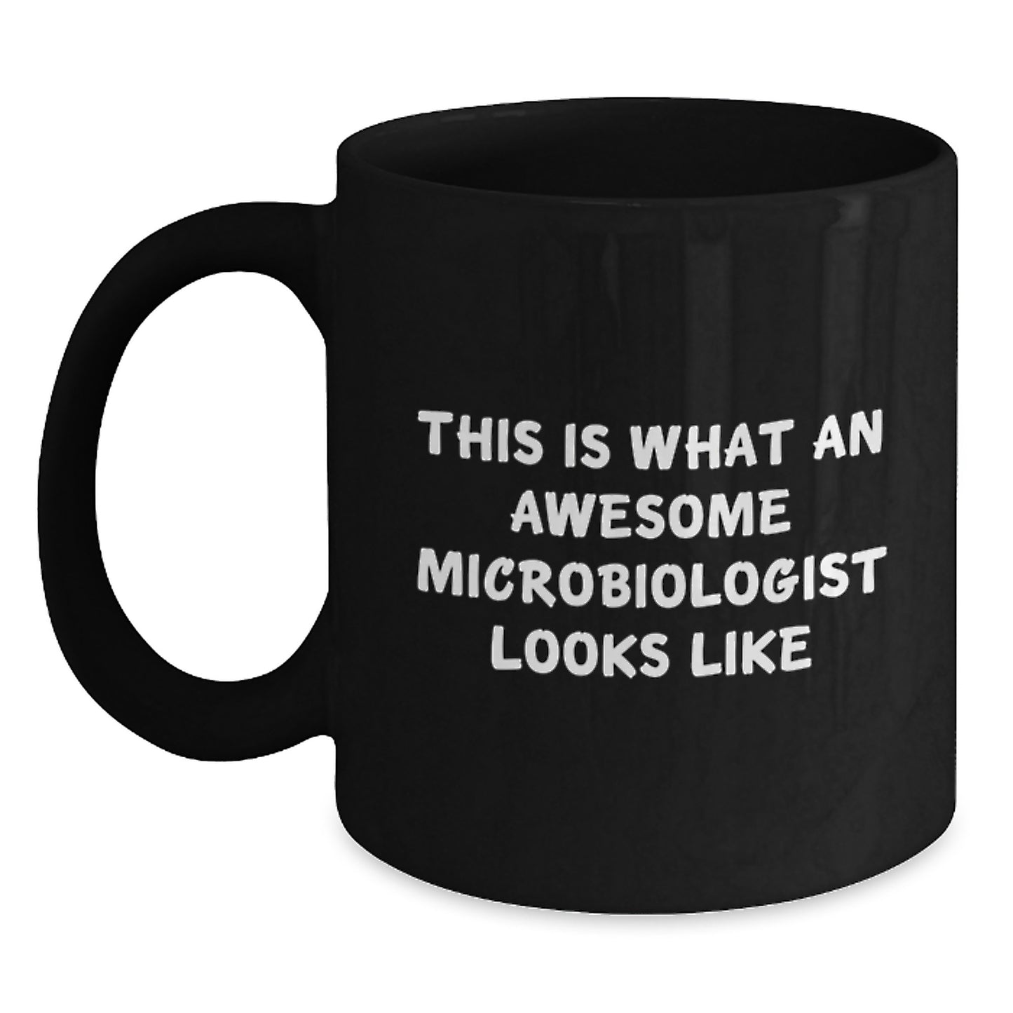 Funny Microbiologist Gifts for Men Graduation Unique Black Coffee Mug - 'This Is What An Awesome Microbiologist Looks Like' - Main