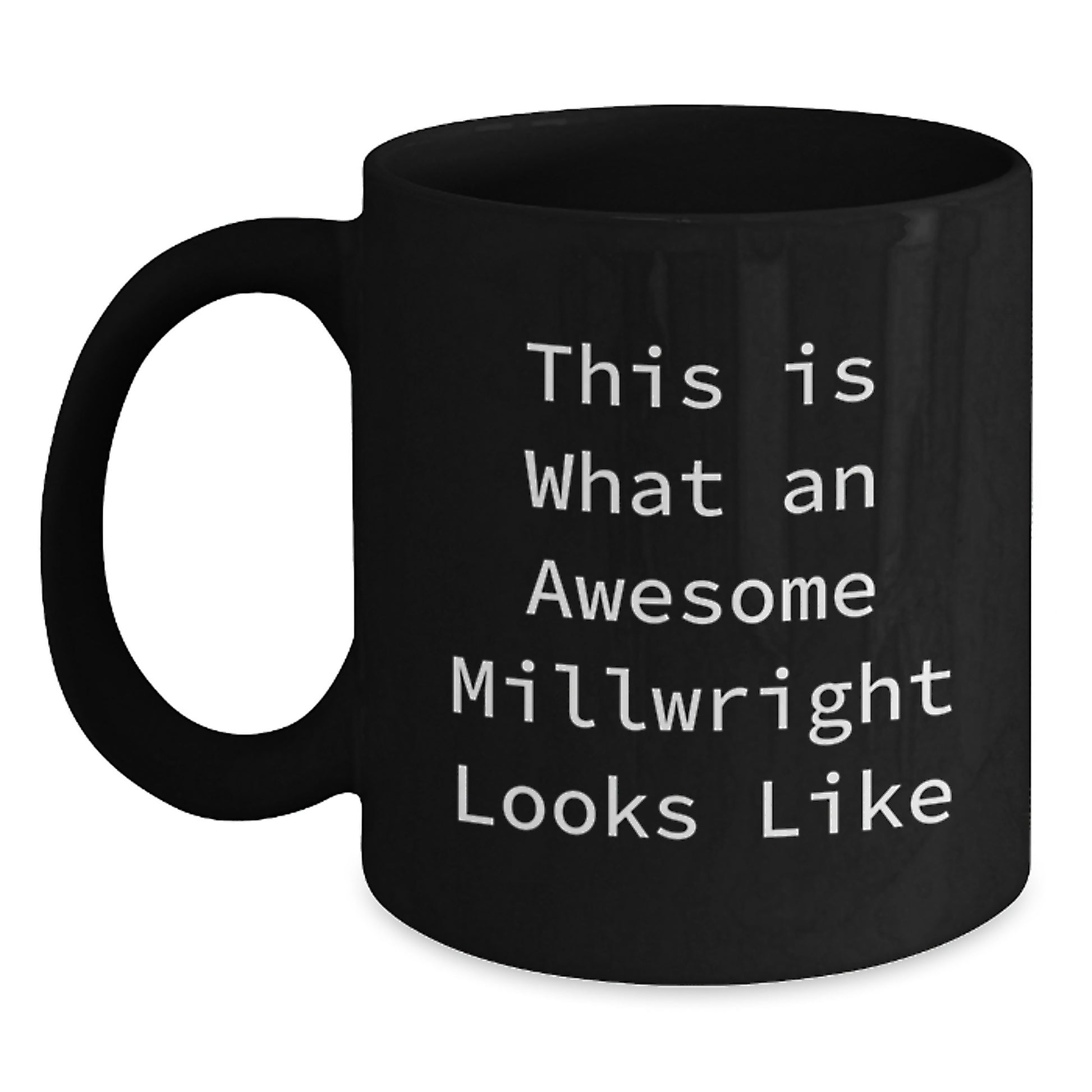 Gifts from Friends to Millwright Graduates, This Is What An Awesome Millwright Looks Like - Main