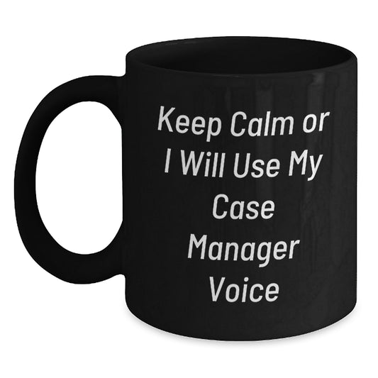 Funny Case Manager Gifts from Friends for Case Manager Birthday Unique Mugs - Keep Calm Or I Will Use My Case Manager Voice - Main