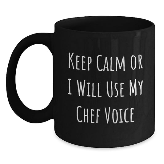 Funny Chef Gifts, Unique Black Coffee Mugs for Men from Dad, Keep Calm Or I Will Use My Chef Voice - Main