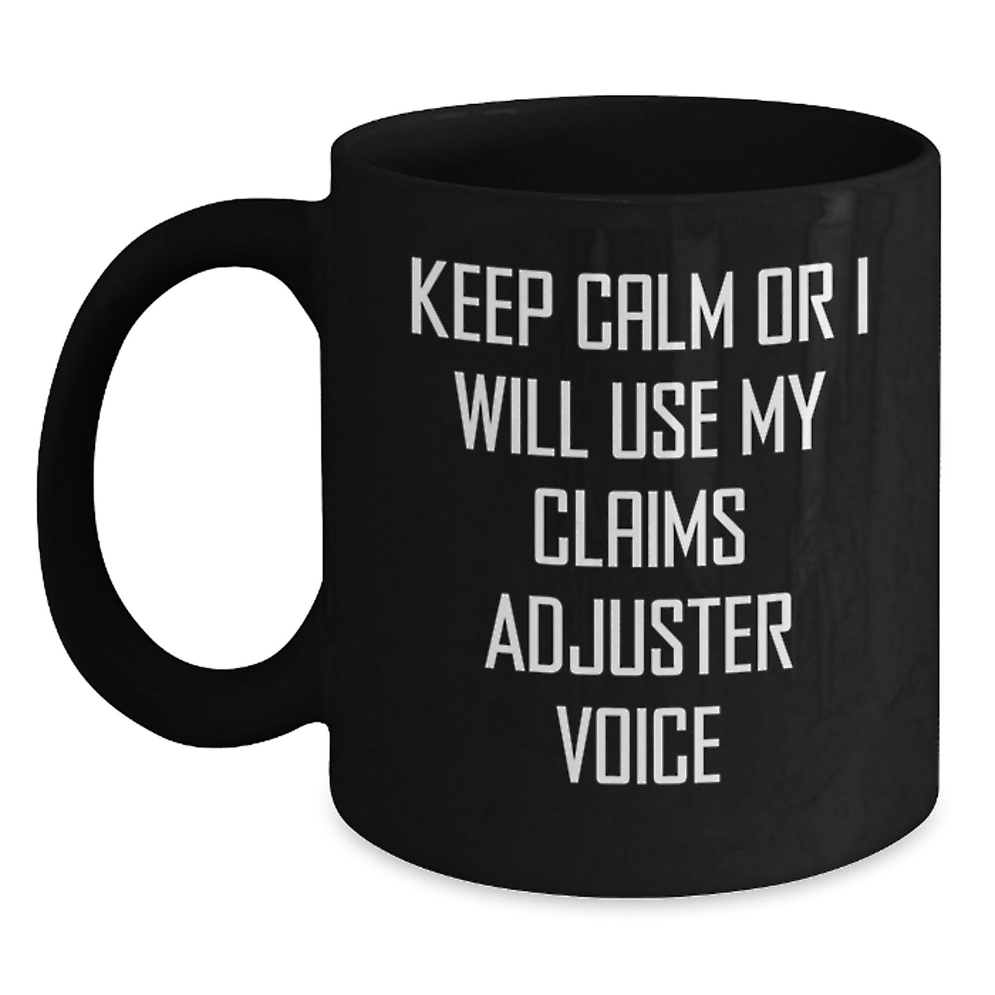 Claims Adjuster Gifts from Men, Funny Quote Black Coffee Mug for Claims Adjuster Valentine's Unique Gifts - Main