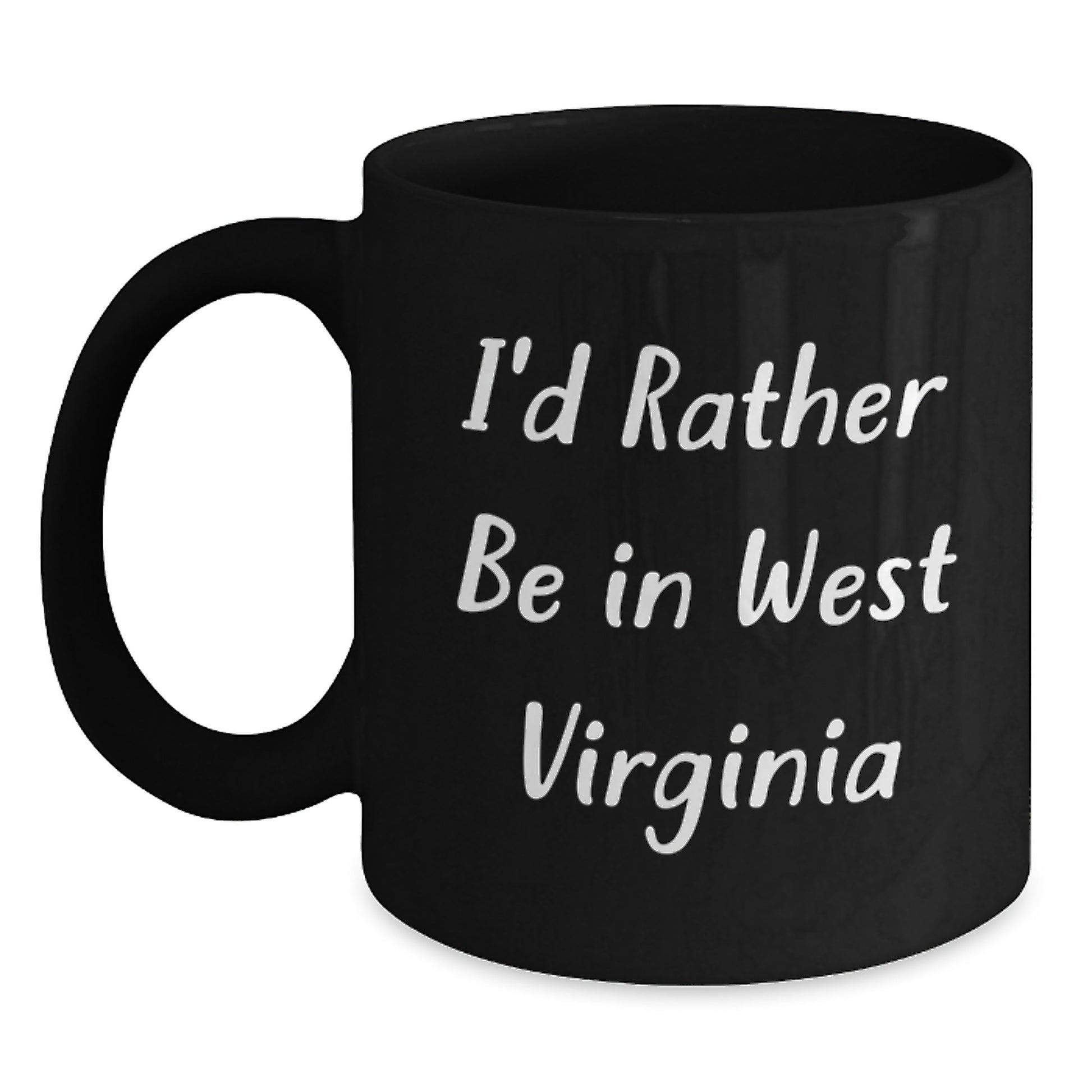 West Virginia Inspirational Quote Funny Black Coffee Mug Gifts for West Virginia Men from Friends - Main