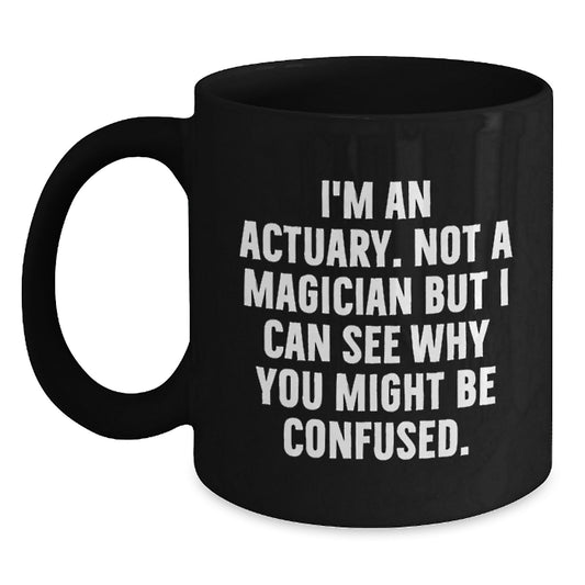 Funny Actuary Gifts for Men Friends Family Actuaries Black Coffee Mug - Main