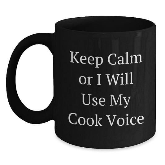 Funny Cook Gifts from Men to Women Black Coffee Mug, Perfect for Valentine's Unique Gifts for Him or Her - 'Keep Calm Or I Will Use My Cook Voice' - Main