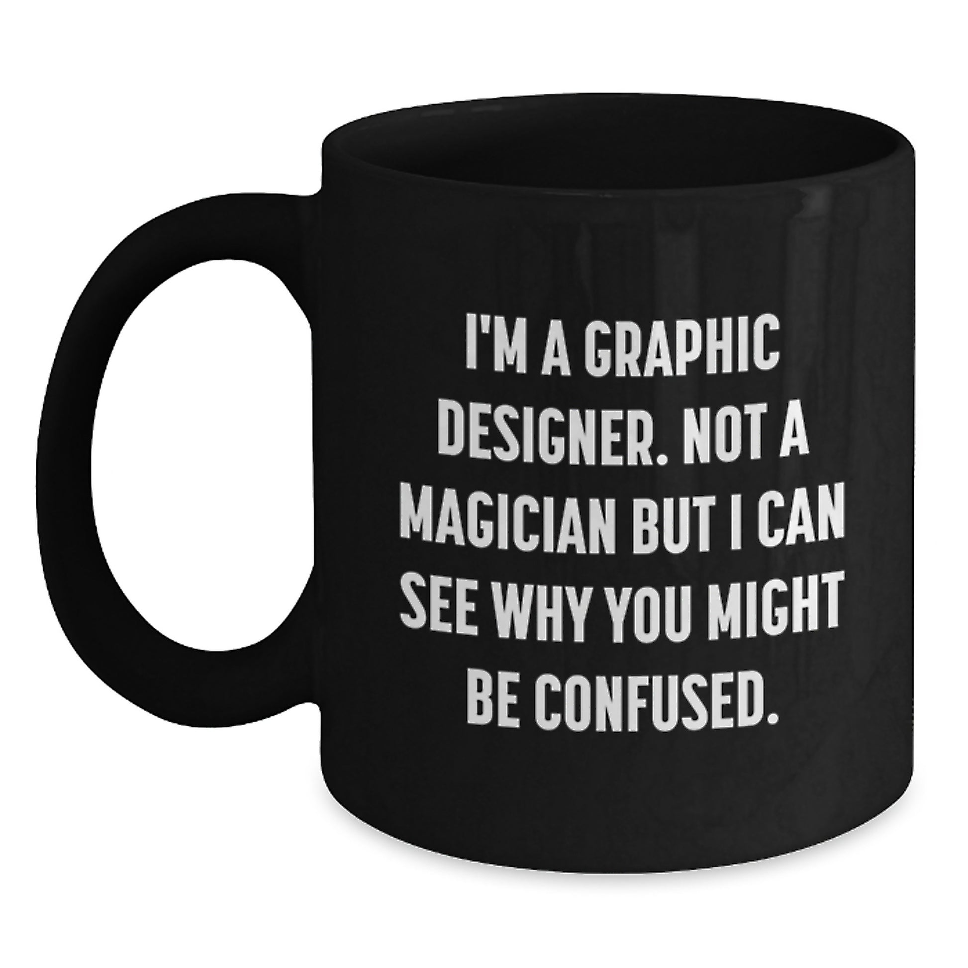 Funny Graphic Designer Birthday Unique Gifts from Friends - 'I'm A Graphic Designer. Not A Magician...' - Main