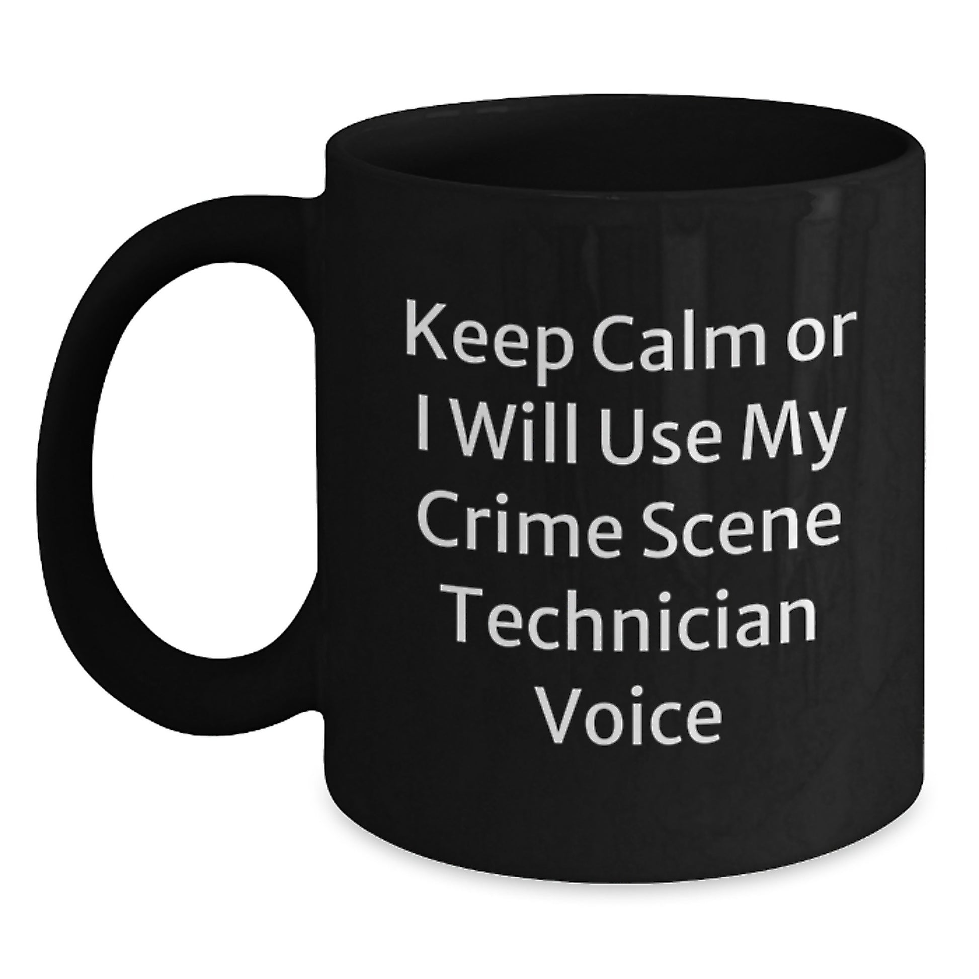 Funny Crime Scene Technician Gifts for Men Women Friends Coworkers - 'Keep Calm Or I Will Use My Crime Scene Technician Voice' Christmas Unique Mug - Main
