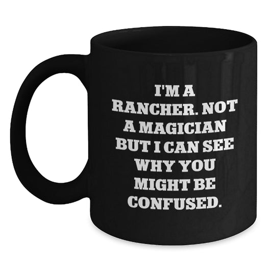 Rancher Gifts from Friends for Him, Inspirational 'Rancher' Black Coffee Mug, Birthday Unique Gifts - Main