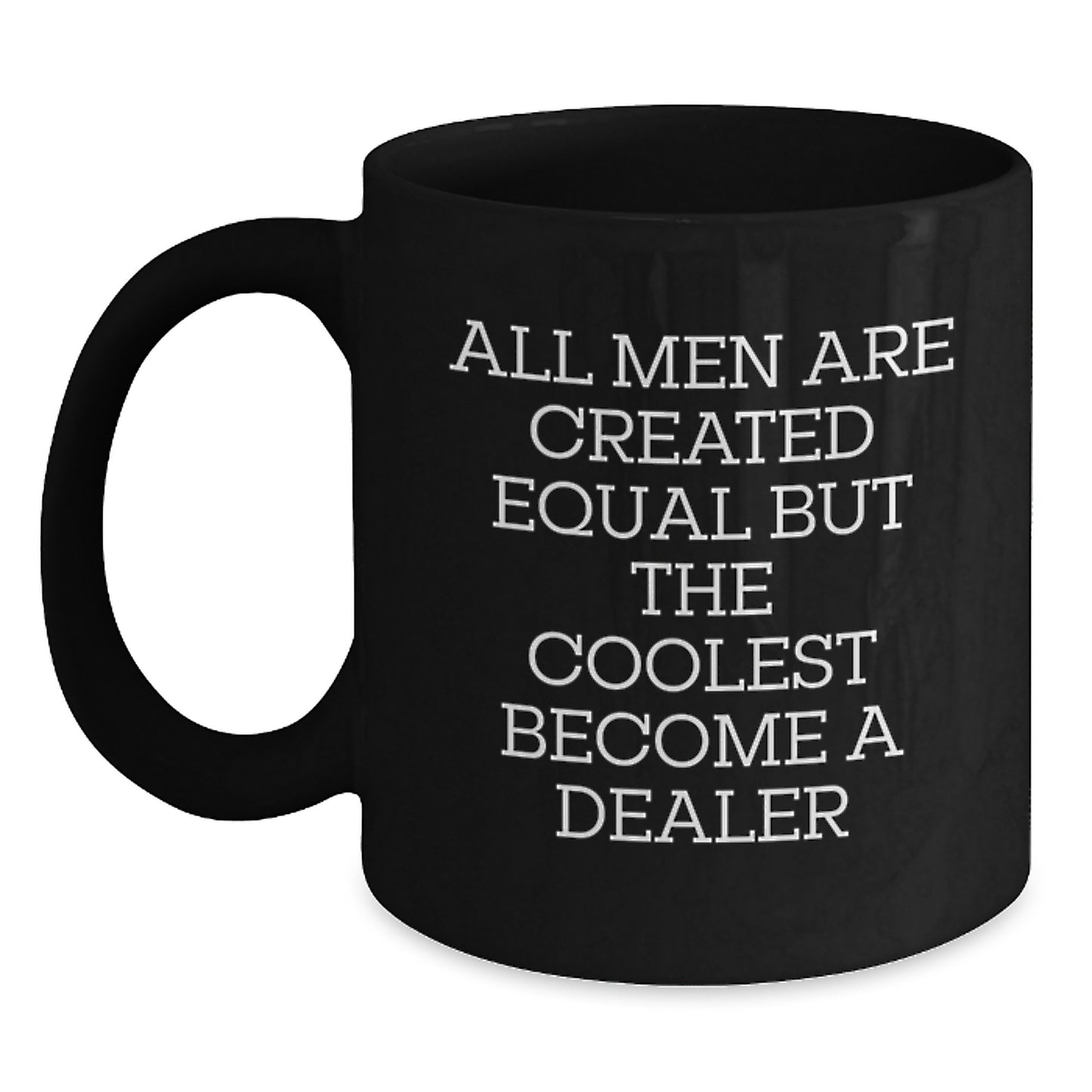 Funny Quote Gifts from Men to Dealer Black Coffee Mug for Valentine's Unique - Main