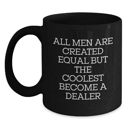 Funny Quote Gifts from Men to Dealer Black Coffee Mug for Valentine's Unique - Main