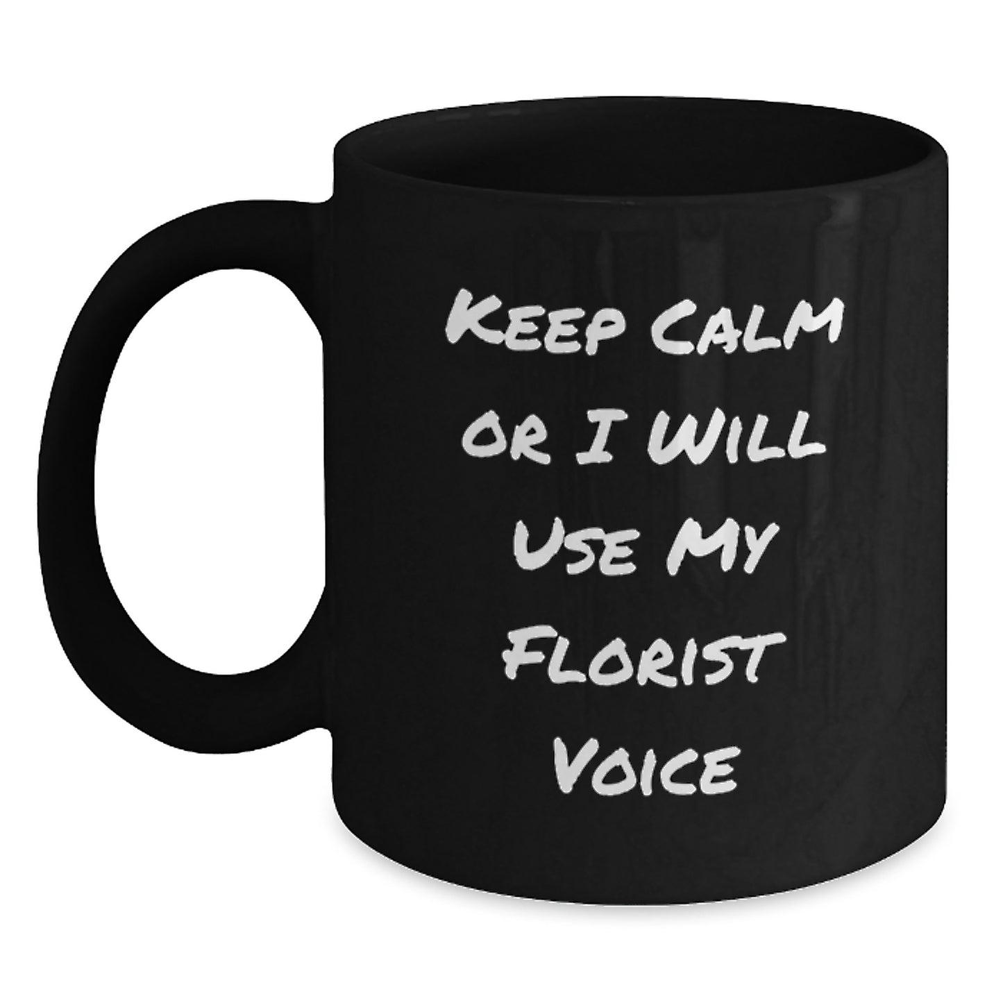 Valentine's Unique Gifts for Florist Friends, Funny Florist Black Coffee Mug for Florist Lovers, 'Keep Calm Or I Will Use My Florist Voice' Black Coffee Mug Ceramic Gifts from Florist - Main