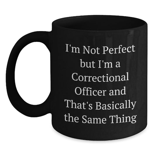 Funny Correctional Officer Gifts from Family, Unique Christmas Mugs for Correctional Officer Men, 'I'm Not Perfect But I'm A Correctional Officer' - Main