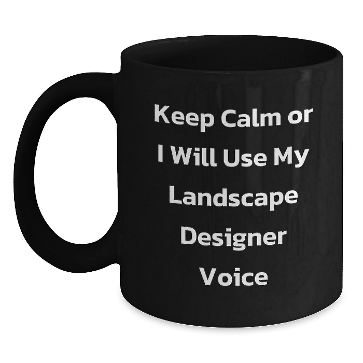 Landscape Designer Gifts from Friends for Men Black Coffee Mugs Keep Calm Or I Will Use My Landscape Designer Voice Christmas Unique - Main