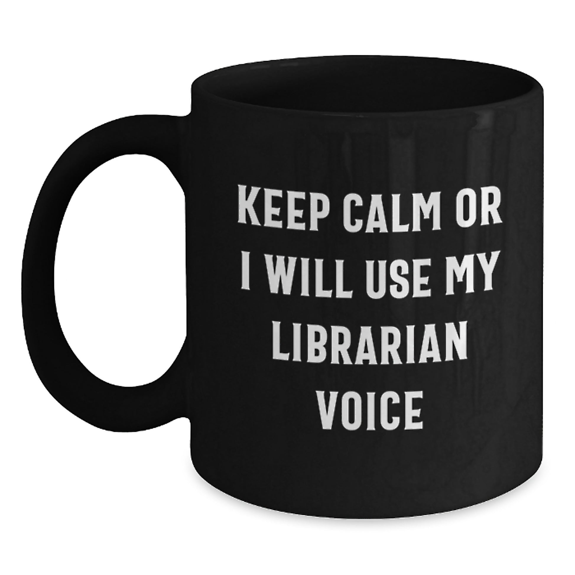 Funny Librarian Gifts for Her, Black Coffee Mug, 'Keep Calm Or I Will Use My Librarian Voice' - Unique Christmas Unique Gifts from Friends, Family, Coworkers, Men or Women - Main