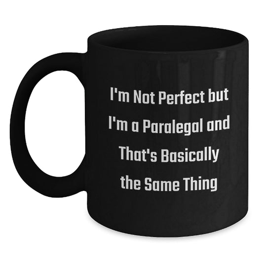 Funny Paralegal Gift Ideas for Birthday - 'I'm Not Perfect' Black Coffee Mugs from Friends to Paralegals - Main
