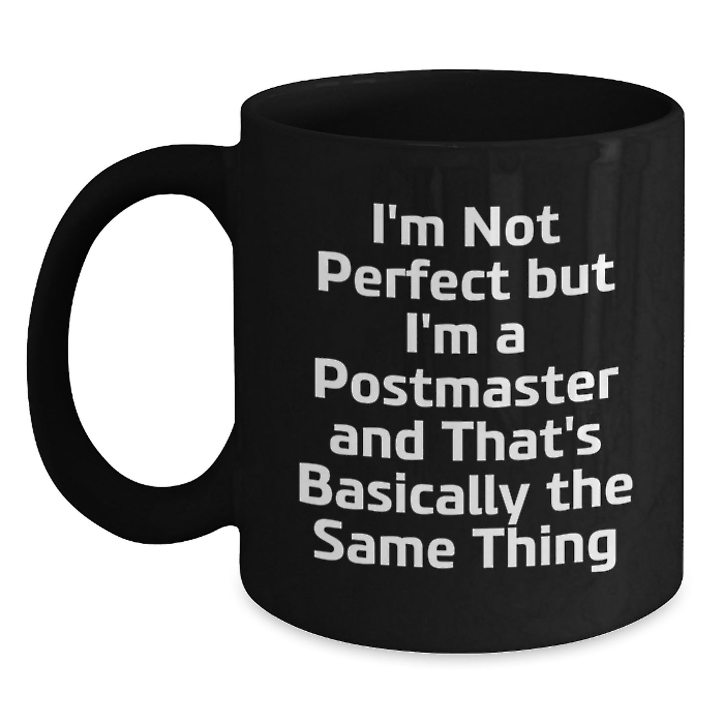 Funny Unique Gifts from Friends and Family for Postmaster - I'm Not Perfect Black Coffee Mug - Main