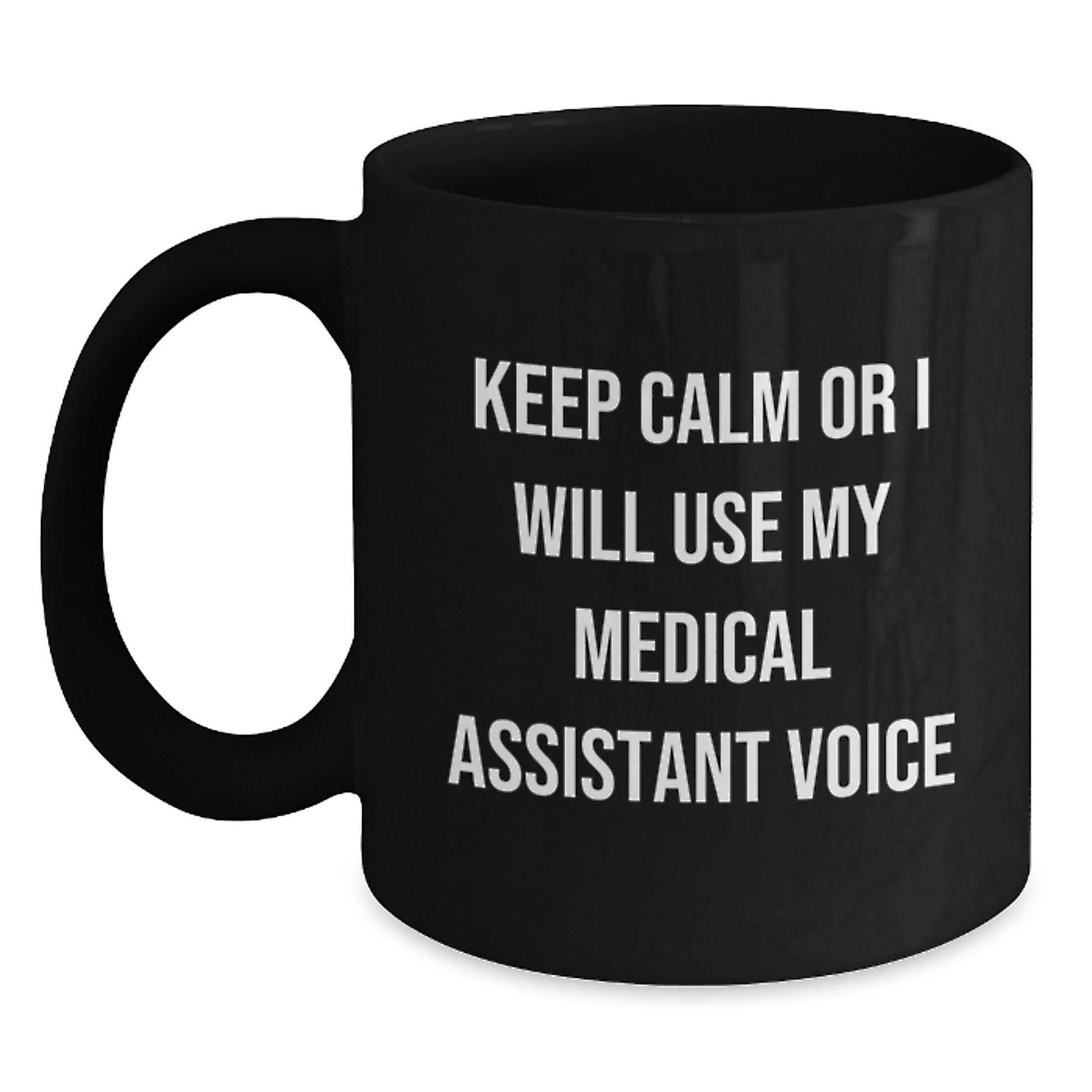 Funny Medical Assistant Gifts for Men, Women, Coworkers - Black Coffee Mug with Keep Calm Or I Will Use My Medical Assistant Voice - Main