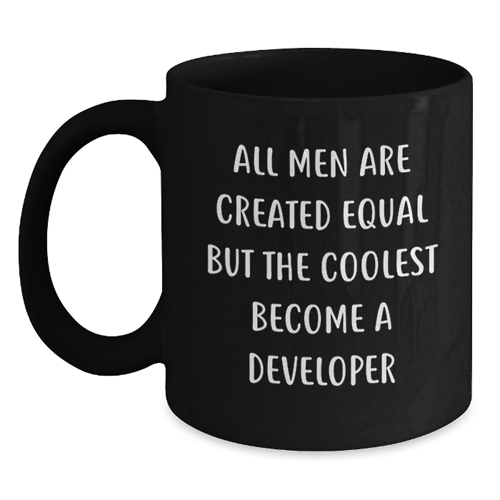Funny Developer Gifts from Men, 'All Men Are Created Equal But The Coolest Become A Developer' Black Coffee Mug for Developer Friends - Main