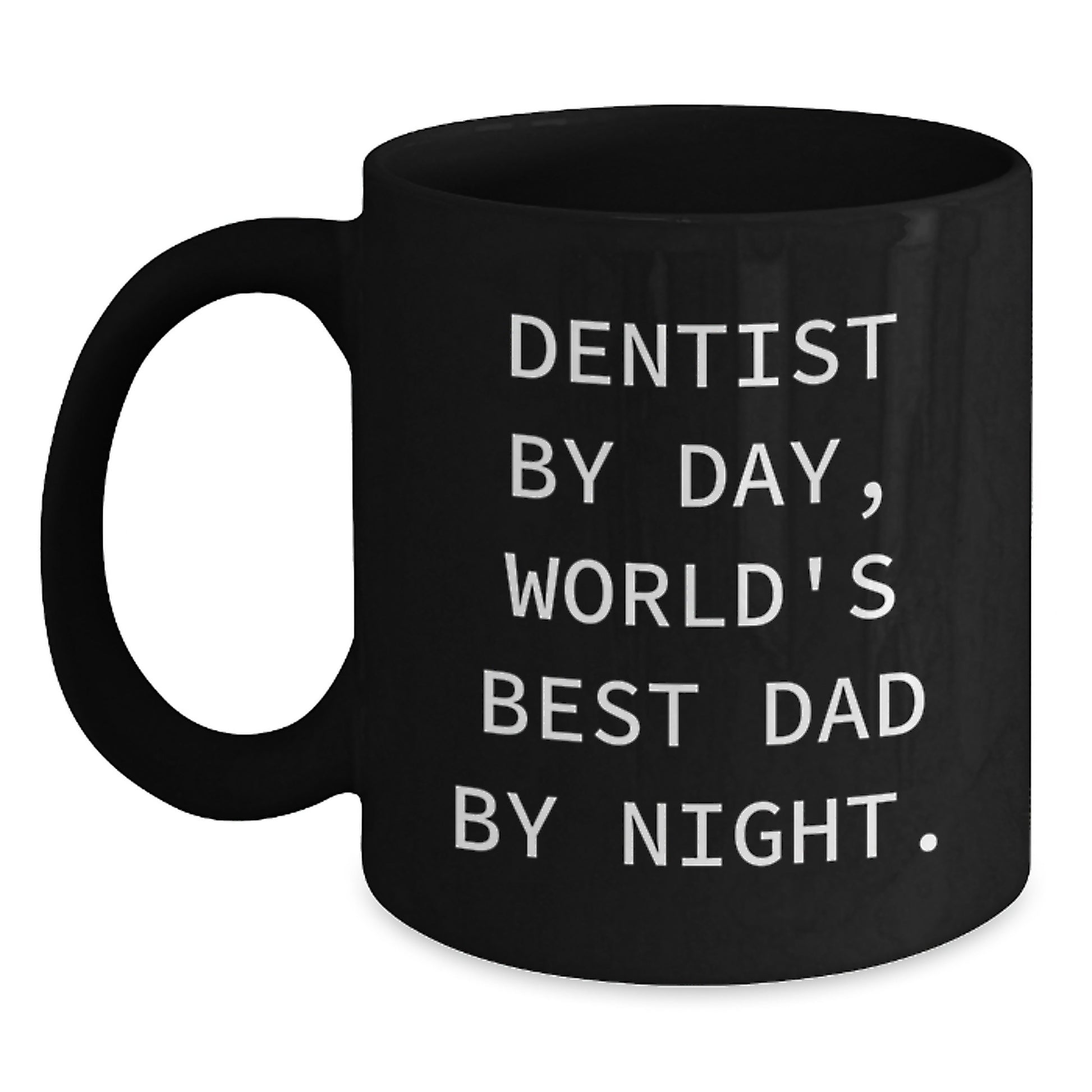 Funny Dentist Gift Ideas by Dentist By Day World's Best Dad By Night Black Coffee Mug - Main