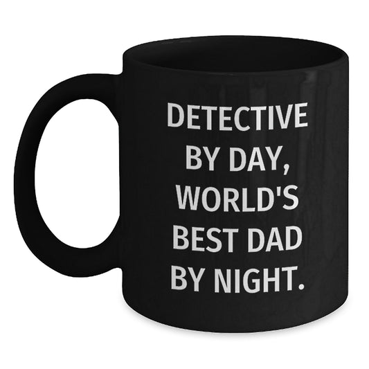 Funny Detective Gifts for Men, Christmas Unique Mugs, 'Detective By Day, World's Best Dad By Night' Quote, Black Coffee Mug, Ideal Gift from Dad to Detective, 11oz or 15oz Capacity - Main