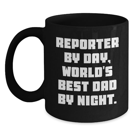 Funny Reporter Gifts for Men, Black Coffee Mug, 'Reporter By Day, World's Best Dad By Night.', Christmas Unique Gifts from Men to Friends - Main