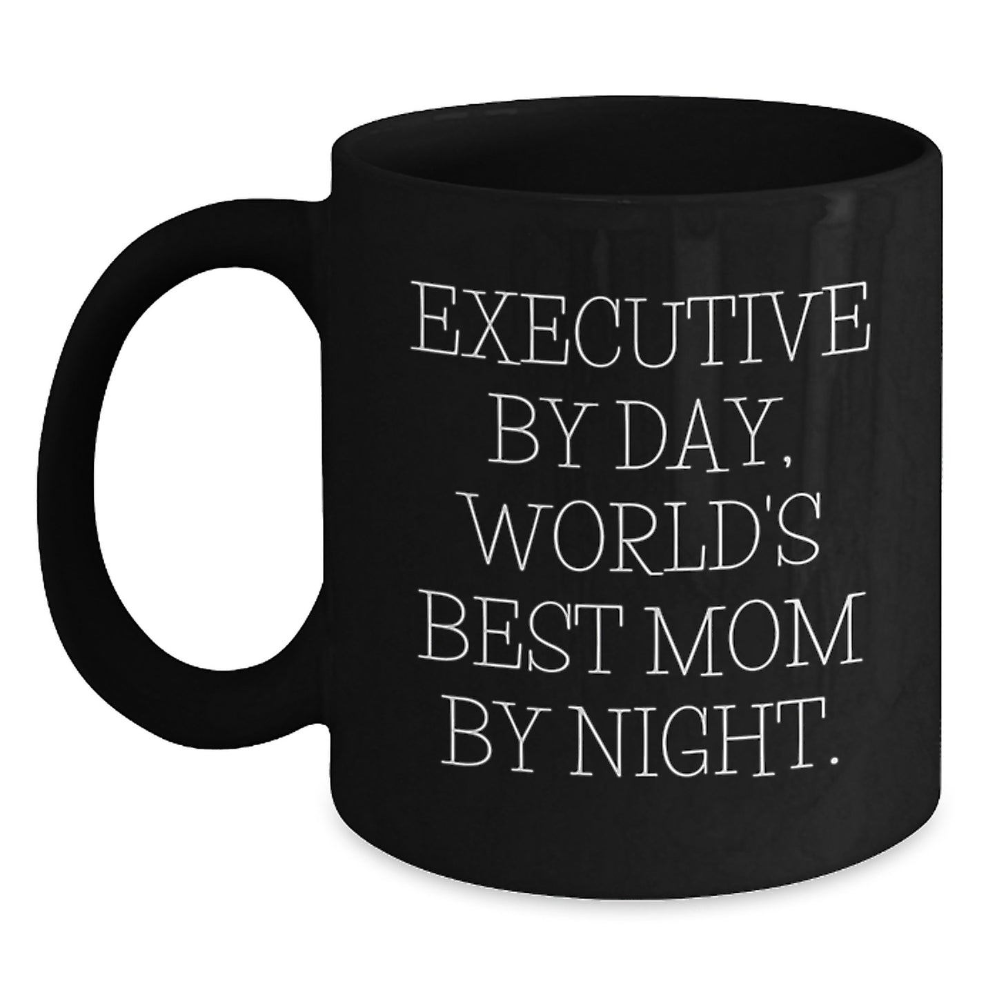 Executive By Day Funny Black Coffee Mug Gifts from Mom - Christmas Unique Office Mug - Main