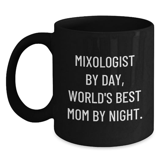 Funny Mixologist Gifts from Mom, Unique Black Coffee Mug Quotes for Birthday, 'Mixologist By Day, World's Best Mom By Night.' - Main