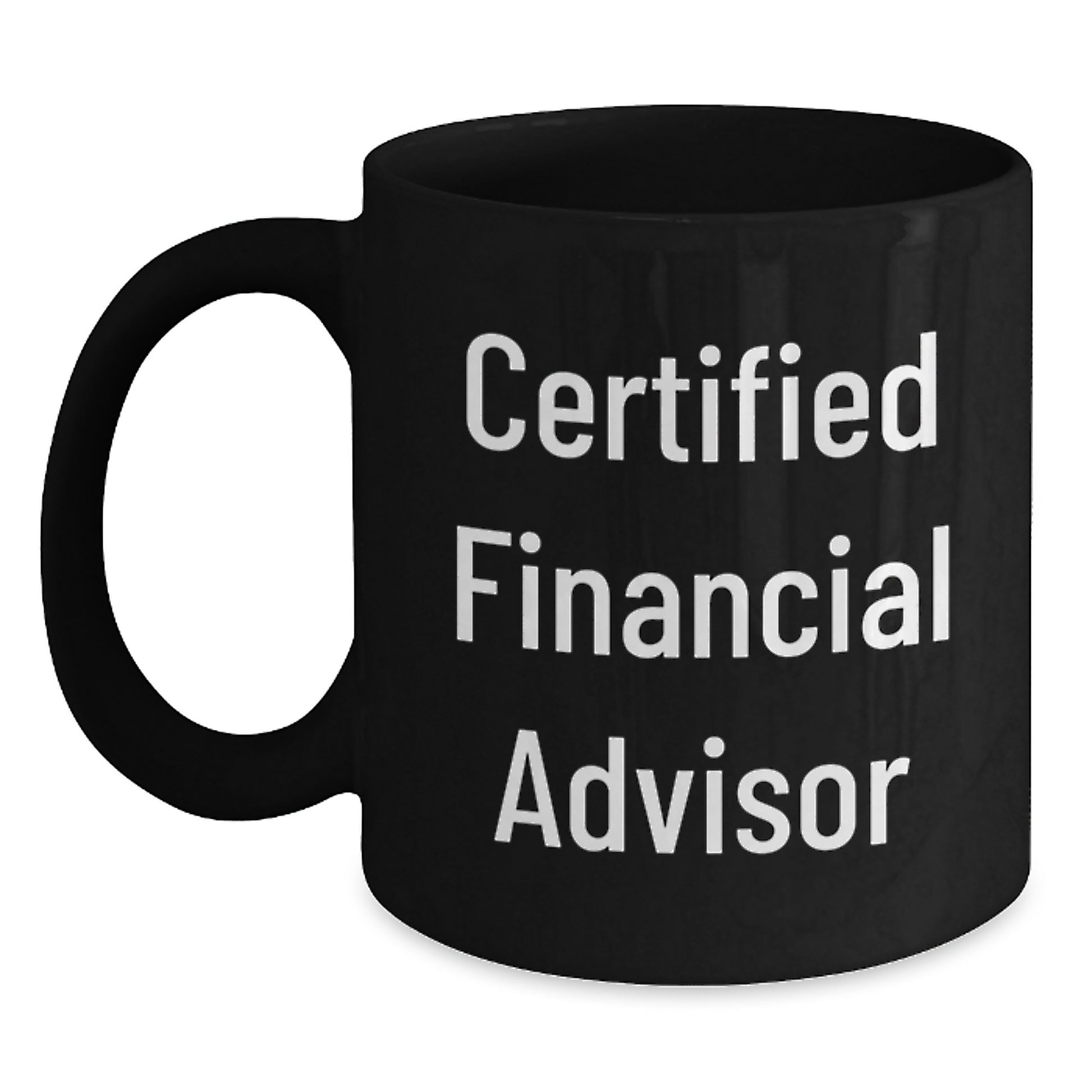 Funny Financial Advisor Quote Gifts from Friends for Men Black Coffee Mug, 11oz or 15oz, Perfect Christmas Unique Gifts Idea for Coworkers - Main