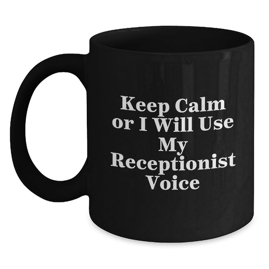 Funny Receptionist Christmas Unique Gifts for Receptionists from Friends, Black Coffee Mugs to Keep Calm Or I Will Use My Receptionist Voice, Unique Black Coffee Mugs for Receptionist Women - Main