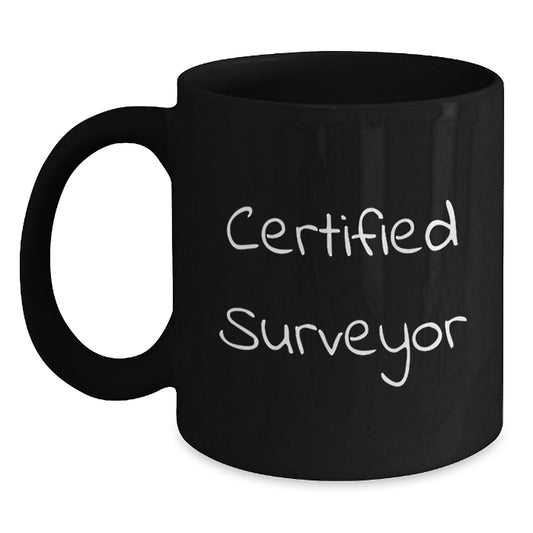 Funny Surveyor Gifts for Birthday, Black Coffee Mug with 'Certified Surveyor' Quote, Microwave & Dishwasher Safe, Gifts from Friends for Surveyor - Main