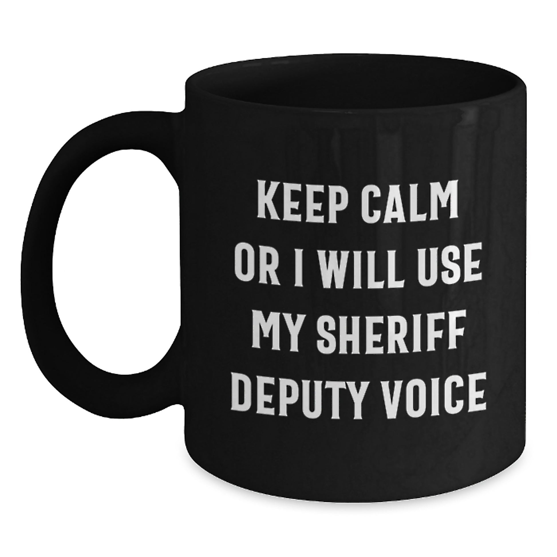 Funny Sheriff Deputy Gifts for Men - Black Coffee Mugs Keep Calm or I Will Use My Sheriff Deputy Voice, Gifts from Friends to Sheriff Deputy, Unique Christmas Unique Gifts - Main
