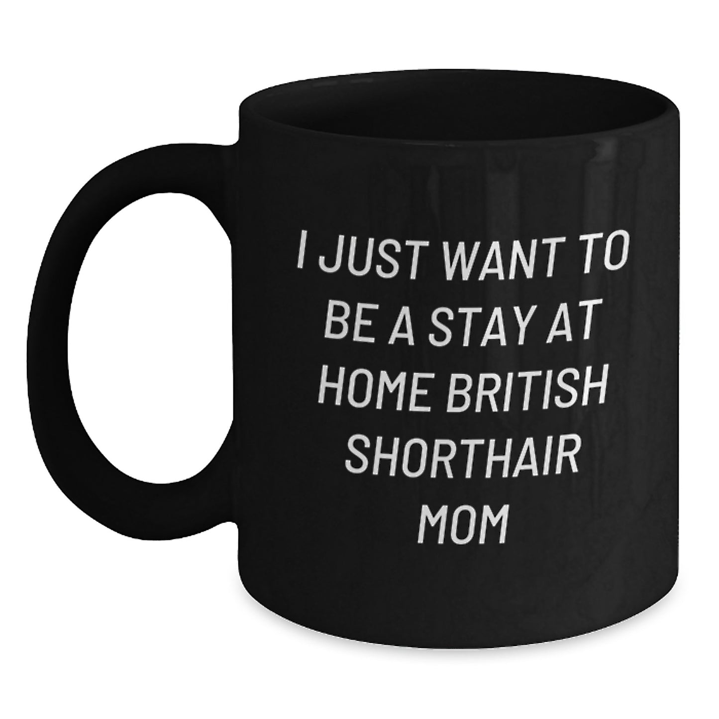 British Shorthair Cat Mom Funny Quote Black Coffee Mug Gifts from Christmas - Main
