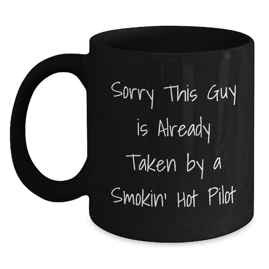 Funny Pilot Gifts for Men Women Friends Family - 'Sorry This Guy Is Already Taken By A Smokin' Hot Pilot' Black Coffee Mug, Birthday Unique Gifts - Main