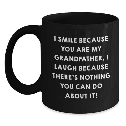 Funny Grandfather Gifts, Black Coffee Mug, Perfect for Grandpa, 'I Smile Because You Are My Grandfather', Gifts from Family, Grandfather - Main