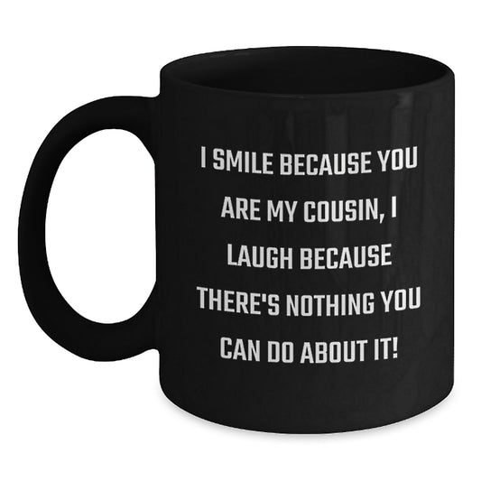 Funny Cousin Quotes Black Coffee Mugs, Gifts from Family to Cousin, Graduation Unique Gifts for Cousin - Main