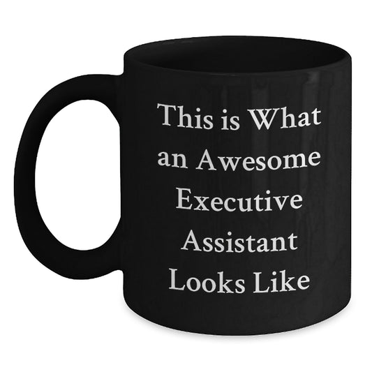 Funny Executive Assistant Gifts for Birthday - Gifts from Friends for Executive Assistant - This Is What An Awesome Executive Assistant Looks Like Black Coffee Mug - Main