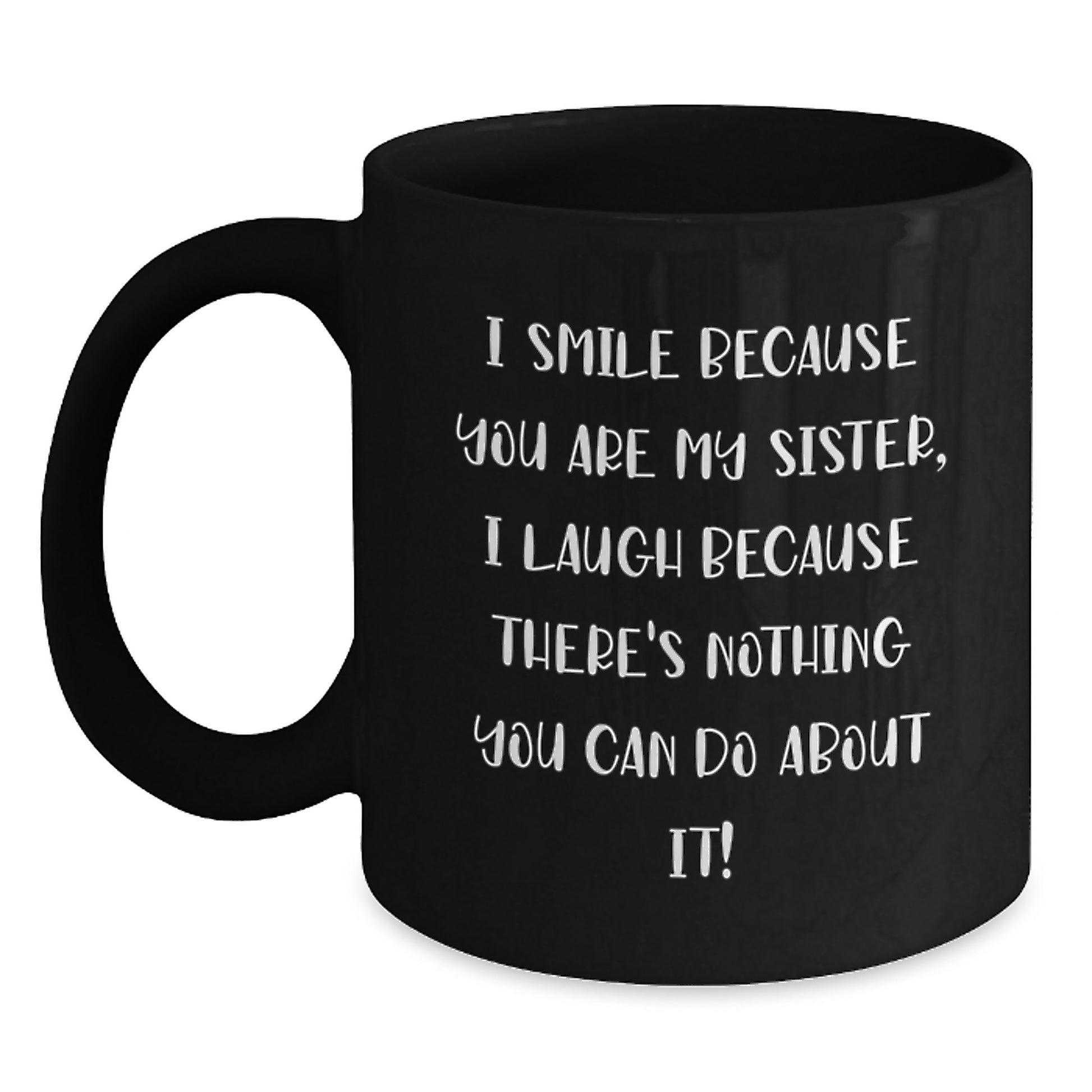 Funny Quote Sister Gifts from Men to Women Black Coffee Mugs for Christmas Unique Presents - Main