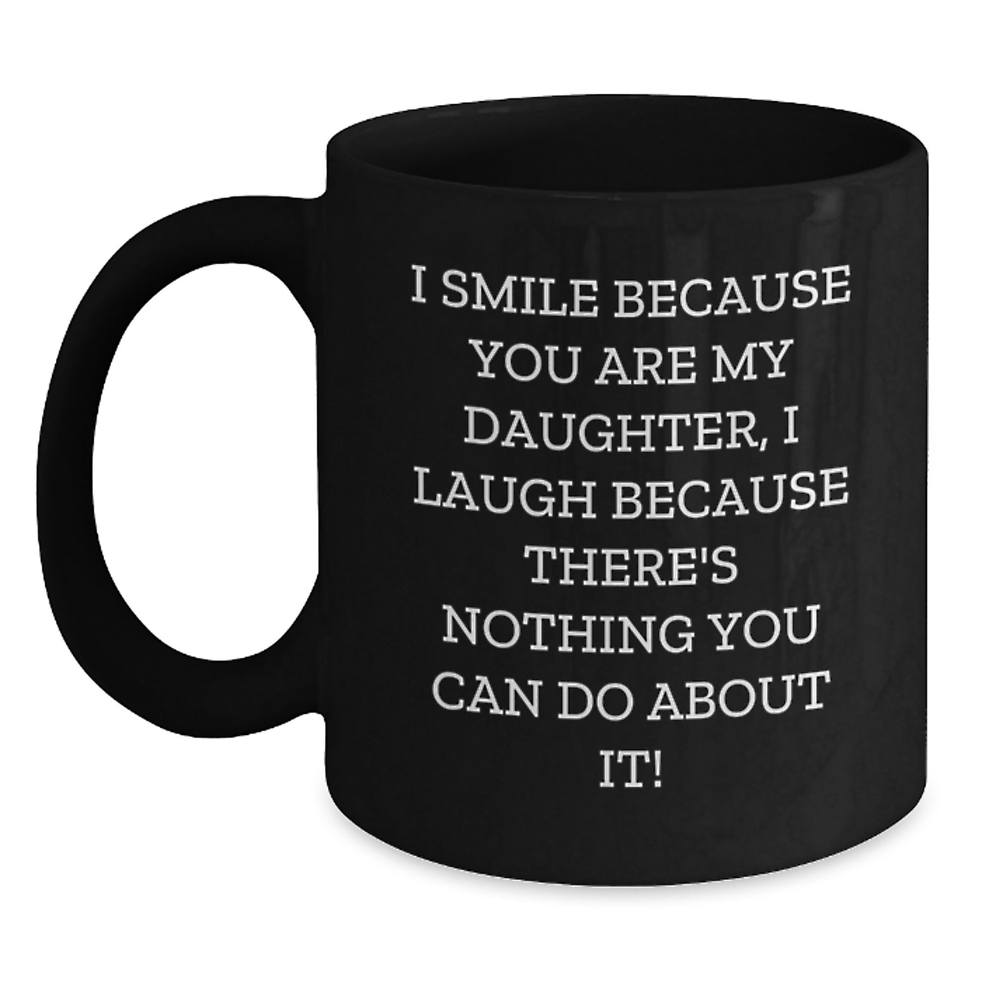 Funny Daughter Quotes Black Coffee Mugs Gifts from Men to Daughter for Mother's Day Unique - Main