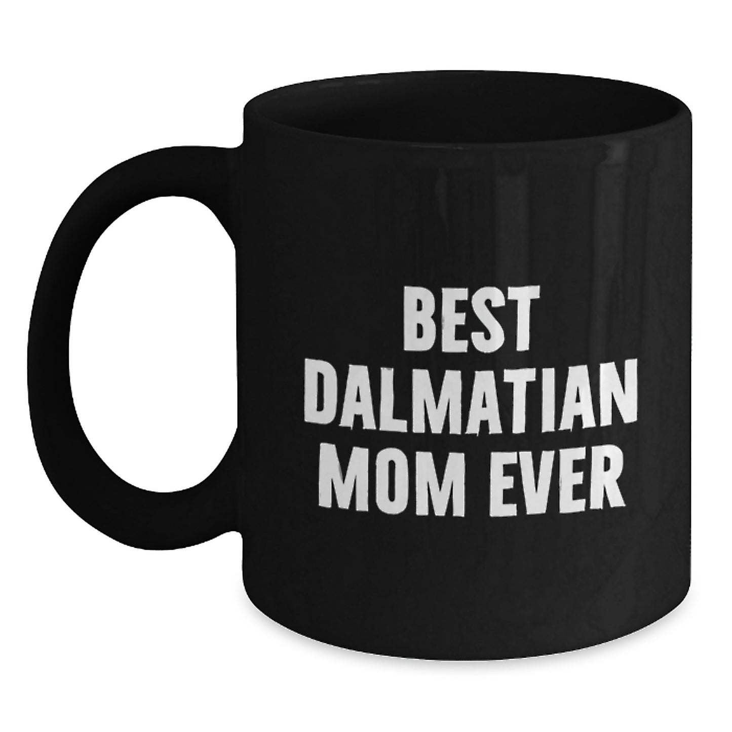 Dalmatian Dog Mom Gift Funny Quote Black Coffee Mug Birthday Unique - Main