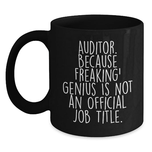 Funny Auditor Quotes Gifts from Friends to Auditor on Birthday Unique Gifts for Auditor Black Coffee Mug - Main