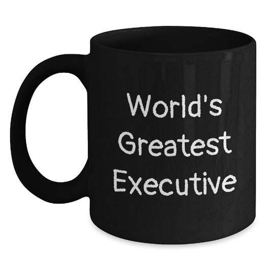 Funny Executive Gifts, World's Greatest Executive Quote Black Coffee Mug, Perfect for Graduation, Gifts from Executive Friends for Colleagues - Main