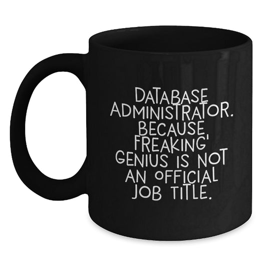 Laugh-Out-Loud Gifts for Database Administrator Friends, Funny Black Coffee Mugs for Christmas Unique Presents - Main