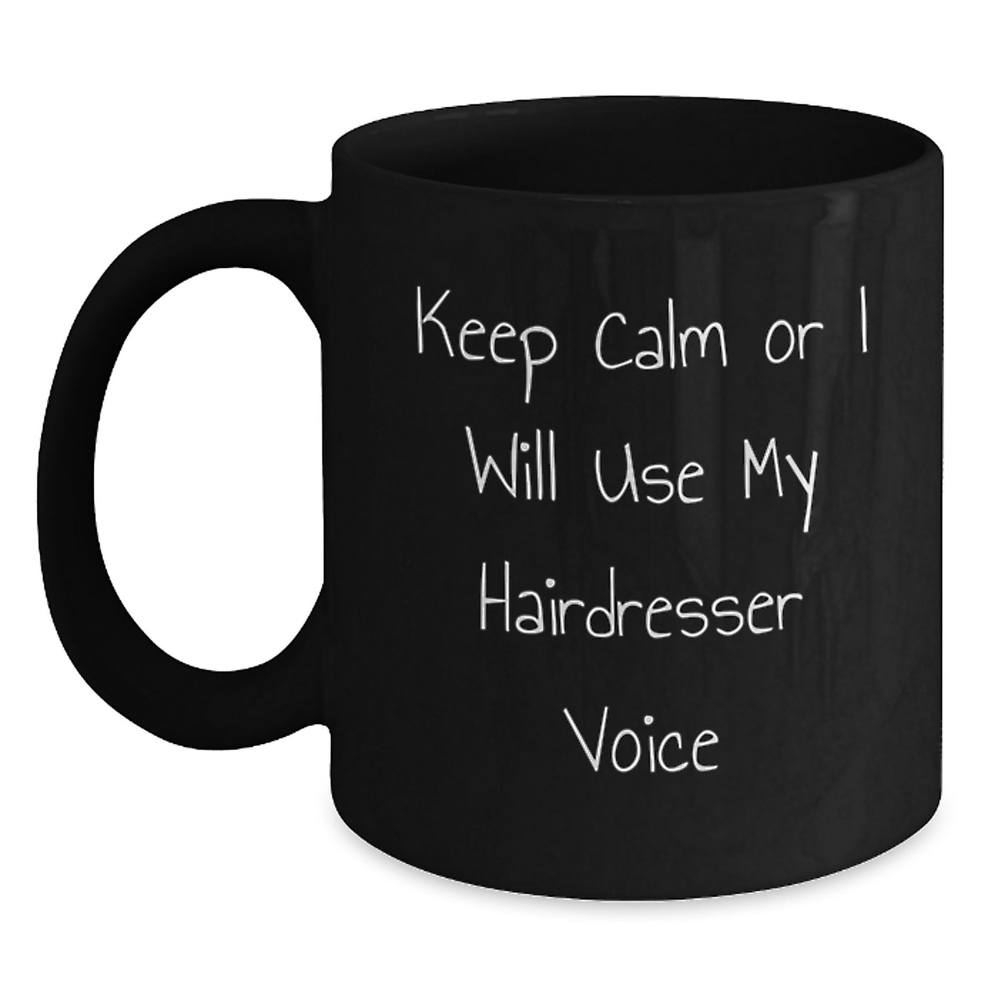 Funny Hairdresser Gifts from Dad for Men Funny Black Coffee Mug Keep Calm Or I Will Use My Hairdresser Voice - Main