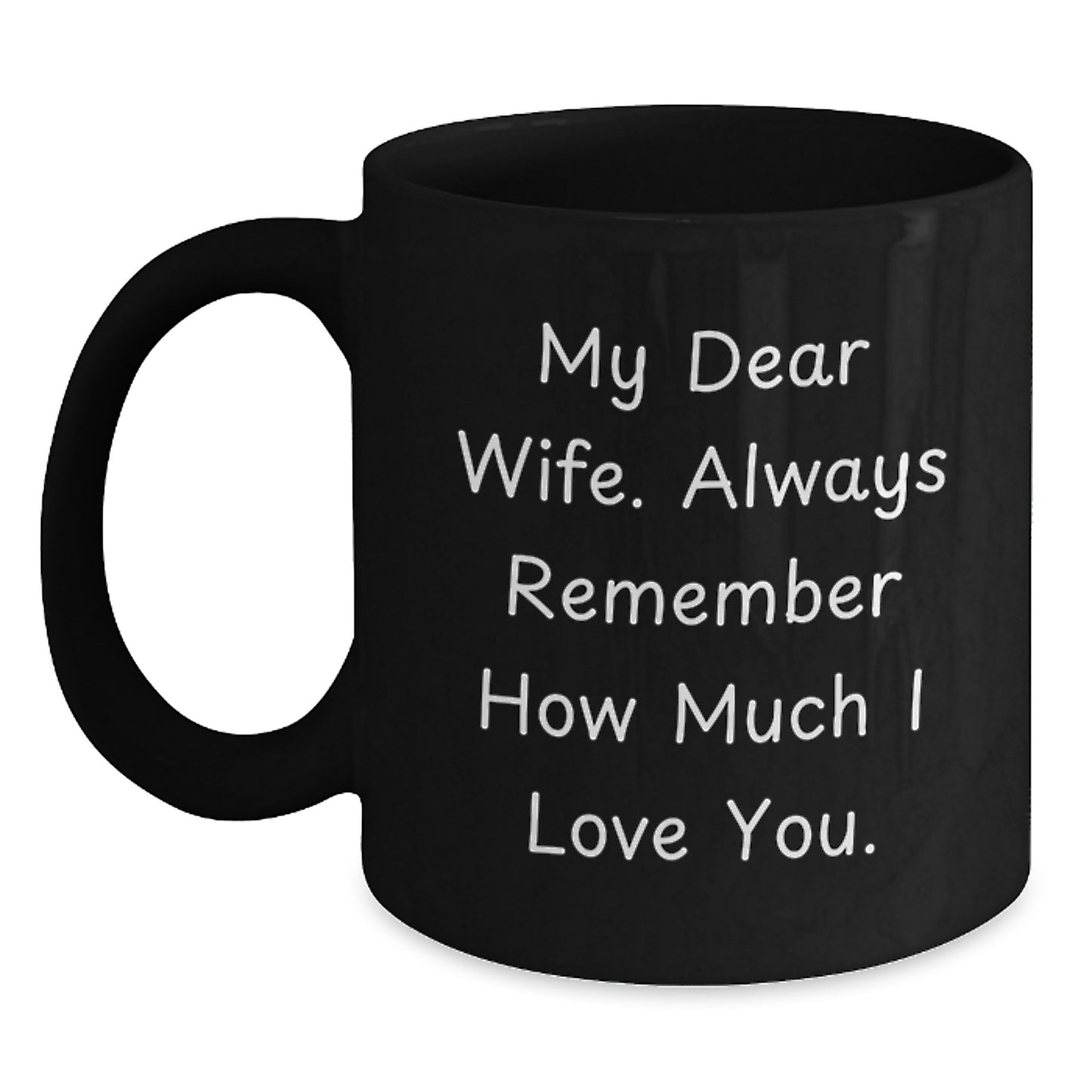 Wife Keepsake Ceramic Coffee Mug My Dear Wife for Her Birthday Gift - Main