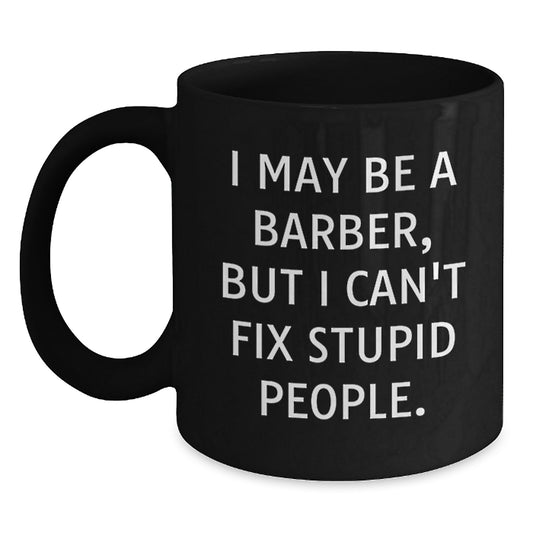 Barber Keepsake Black Coffee Mug for Him Birthday Gift with Witty Quote - Main