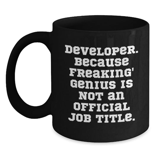 Funny Developer Gifts, 'Developer. Because Freaking' genius Is Not An Official Job Title.' Black Coffee Mug, Gifts from Men to Developer Friends, Unique Graduation Gifts - Main