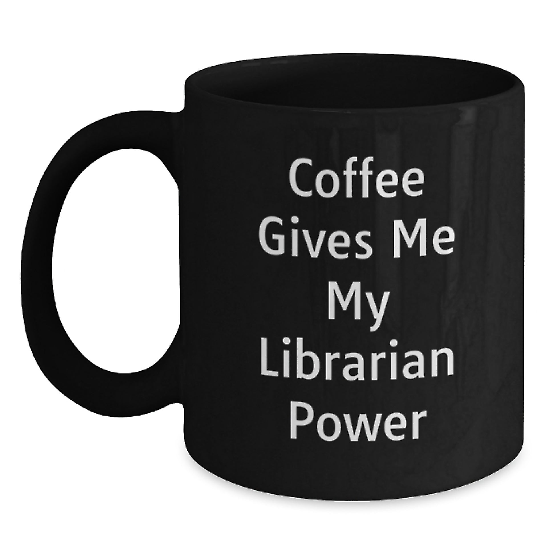 Funny Librarian Gifts from Men, Unique Black Coffee Mug, Coffee Gives Me My Librarian Power, Gifts for Librarian - Main