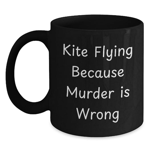 Funny Kite Flying Gifts for Men from Friends, Black Coffee Mug - Kite Flying Because Murder Is Wrong Quote, Unique Christmas Holiday Present - Main