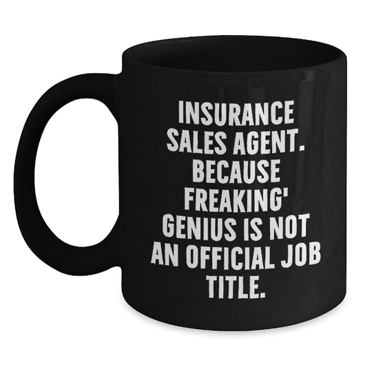 Insurance Sales Agent Gifts, Funny Quote Mug, Gifts from Friends, Gifts for Insurance Sales Agent Birthday - Main