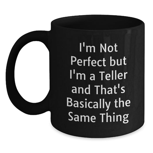 Funny Teller Quotes Black Coffee Mug Gifts from Friends for Teller Graduation - Main
