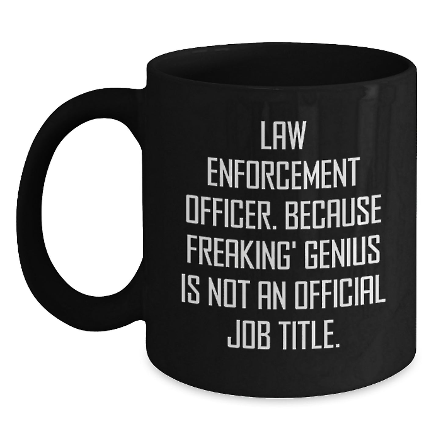 Funny Law Enforcement Officer Gifts for Men, Black Coffee Mug, Best Christmas Unique Presents from Friends - Main